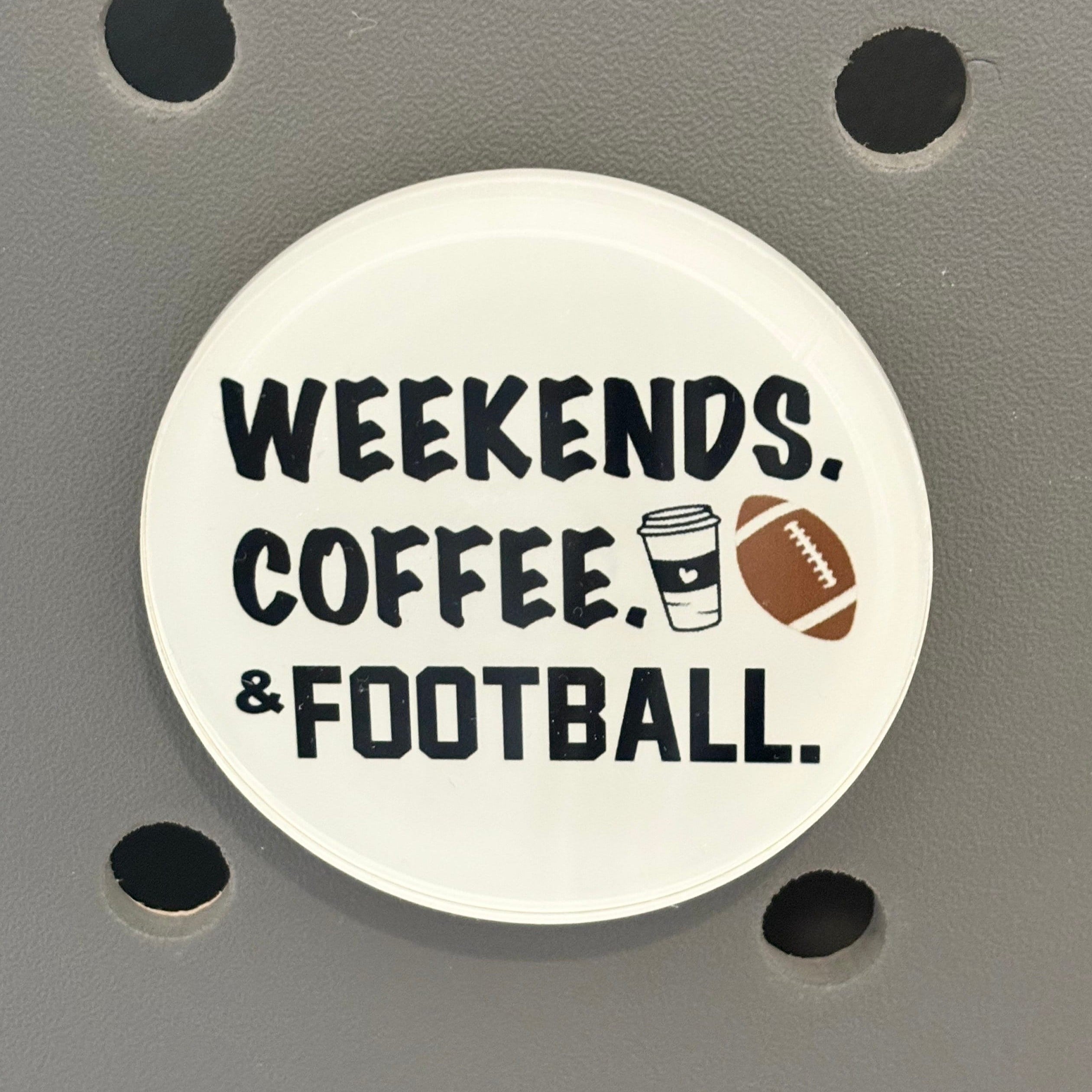 Weekends, Coffee and Football Bogg Charm, Bogg Bag Charm, Custom Bogg Bag Charm, Bogg Bag Accessories